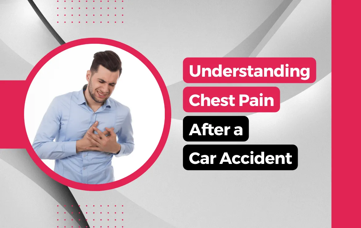 What Causes Chest Pain After Being Involved In A Car Accident?